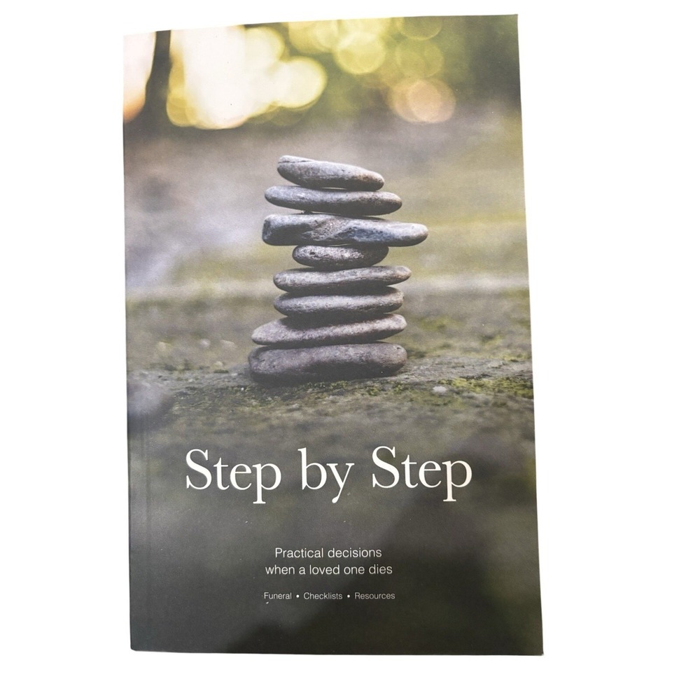 Step by Step:Your Guide to Making Practical Decisions When a Loved One Dies